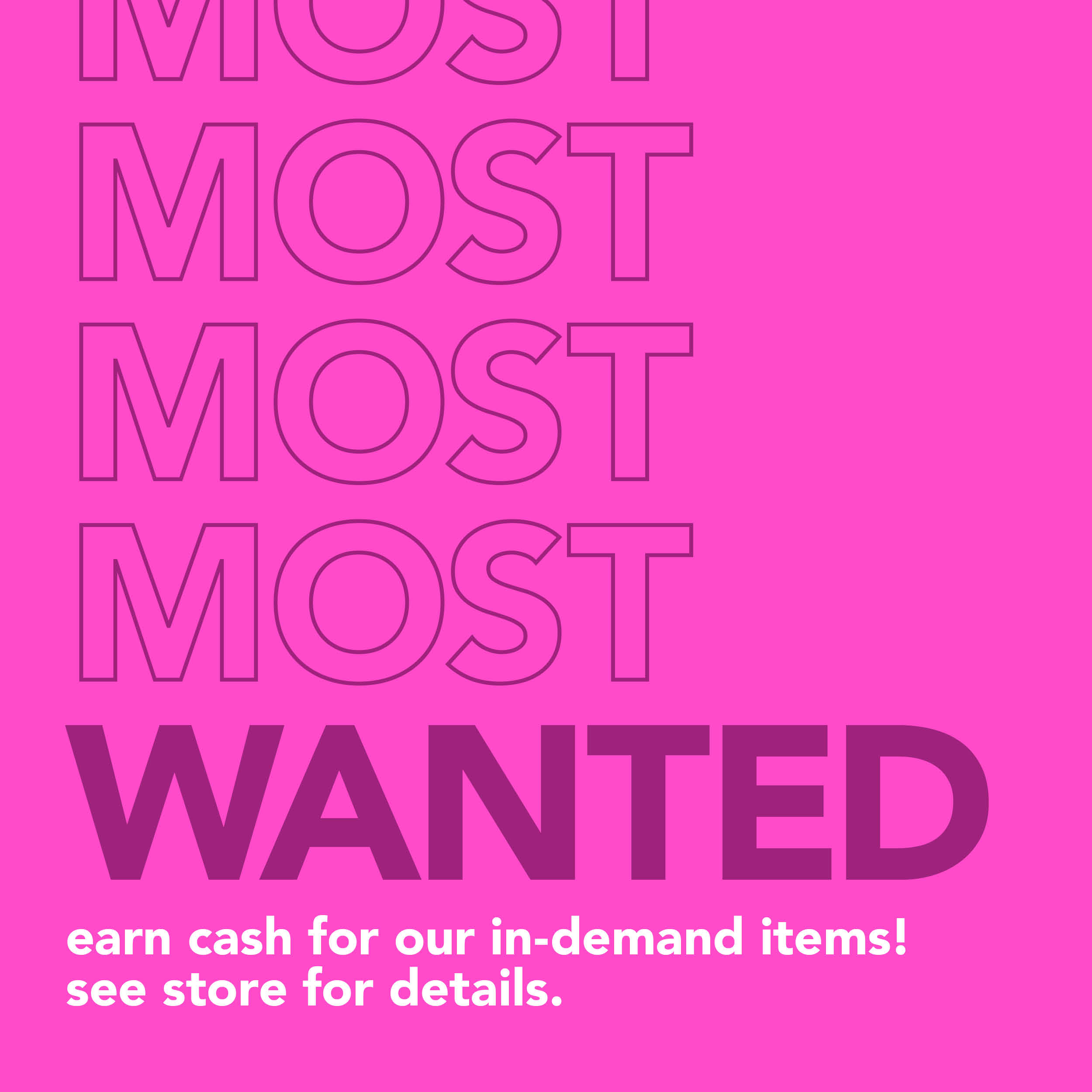 Find out about our most wanted items!